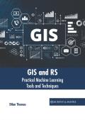 GIS and Rs: Practical Machine Learning Tools and Techniques