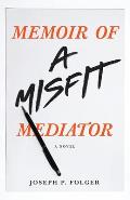 Memoir of a Misfit Mediator