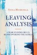 Leaving Analysis: A Year Finding Freud, Rediscovering the Sacred