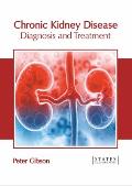 Chronic Kidney Disease: Diagnosis and Treatment