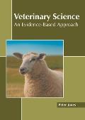Veterinary Science: An Evidence-Based Approach