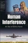 Human Interference: An Out of Control Novel