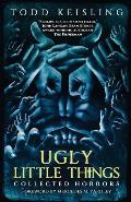 Ugly Little Things: Collected Horrors