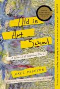 Old In Art School A Memoir of Starting Over