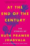 At the End of the Century: The Stories of Ruth Prawer Jhabvala