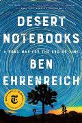 Desert Notebooks A Road Map for the End of Time