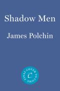 Shadow Men: The Tangled Story of Murder, Media, and Privilege That Scandalized Jazz Age America