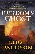 Freedom's Ghost: A Mystery of the American Revolution