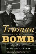 Truman and the Bomb: The Untold Story