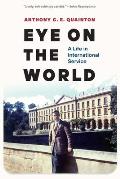 Eye on the World A Life in International Service