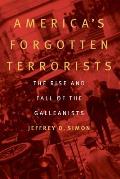 Americas Forgotten Terrorists The Rise & Fall of the Galleanists