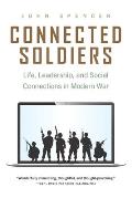 Connected Soldiers Life Leadership & Social Connections in Modern War