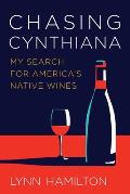 Chasing Cynthiana: My Search for America's Native Wines
