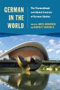 German in the World: The Transnational and Global Contexts of German Studies