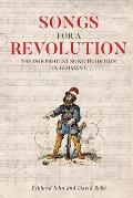 Songs for a Revolution: The 1848 Protest Song Tradition in Germany