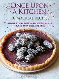 Once Upon a Kitchen 101 Magical Recipes