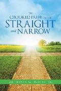 The Crooked Path on the Straight and Narrow