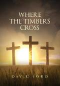 Where the Timbers Cross