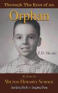 Through the Eyes of an Orphan: My Years at Milton Hershey School: Stumbling Block or Stepping Stone