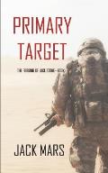 Primary Target: The Forging of Luke Stone-Book #1 (an Action Thriller)