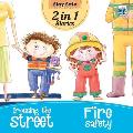 Stay Safe: Crossing the Street and Fire safety