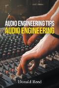 Audio Engineering Tips Audio Engineering