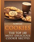 Cookies: The Top 100 Most Delicious Cookie Recipes