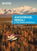 Moon Anchorage Denali & the Kenai Peninsula 3rd edition