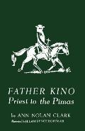 Father Kino: Priest to the Pimas