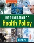 Introduction to Health Policy, Second Edition