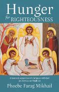 Hunger for Righteousness: A Lenten Journey Towards Intimacy with God and Loving Our Neighbor