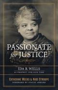 Passionate for Justice Ida B Wells as Prophet for Our Time