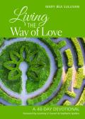 Living the Way of Love A 40 Day Devotional