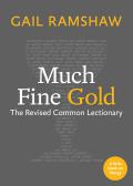 Much Fine Gold: The Revised Common Lectionary
