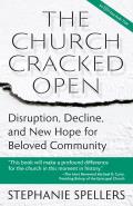 The Church Cracked Open Disruption Decline & New Hope for Beloved Community