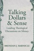 Talking Dollars and Sense: Leading Theological Discussions on Money