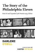 The Story of the Philadelphia Eleven: Revised and Expanded 50th Anniversary Edition
