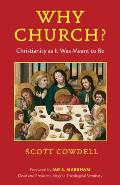 Why Church?: Christianity as It Was Meant to Be