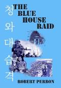 The Blue House Raid: American Infantry and the Korean DMZ Conflict