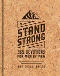 Stand Strong: 365 Devotions for Men by Men: Deluxe Edition