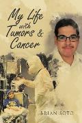 My Life with Tumors & Cancer