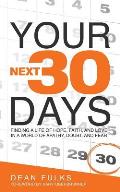 Your Next Thirty Days: Finding a life of hope, faith, and love in a world of apathy, doubt, and fear