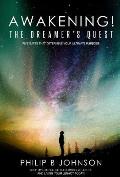 Awakening! The Dreamer's Quest: Five Gates That Will Determine Your Ultimate Purpose