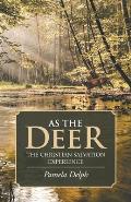 As the Deer: The Christian Salvation Experience
