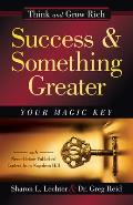 Success & Something Greater Your Magic Key