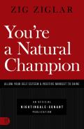 You're a Natural Champion: Allow Your Self Esteem and Positive Mindset to Shine