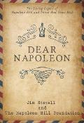 Dear Napoleon: The Living Legacy of Napoleon Hill and Think and Grow Rich