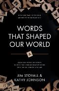 Words That Shaped Our World: Legendary Voices of History: Quotes That Changed How We Think, What We Do, and Who We Are