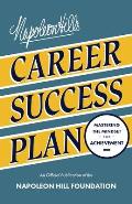 Napoleon Hill's Career Success Plan: Mastering the Mindset for Achievement