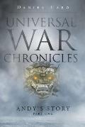 Universal War Chronicles: Andy's Story - Part One